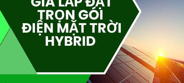 Báo giá trọn gói điện mặt trời Hybrid – Hòa lưới có lưu trữ