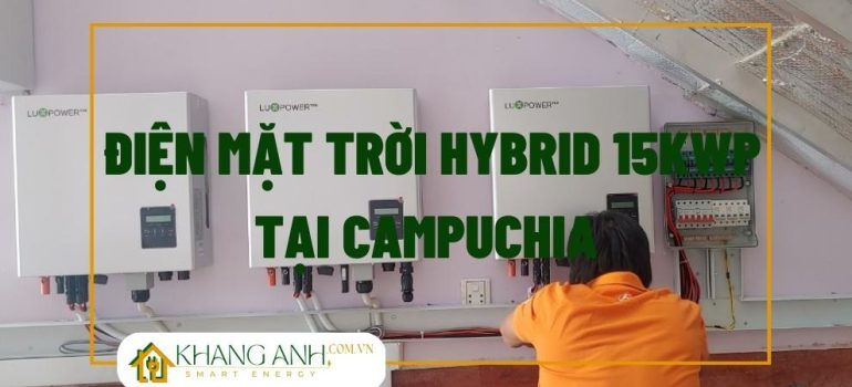 Lắp Đặt Điện Mặt Trời Hybrid 15KWp Tại Campuchia