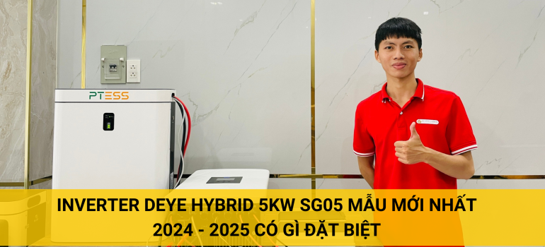 Inverter Hybrid Deye 5kW Model SG05 Mẫu mới nhất 2024 – 2025 có gì đặt biệt?