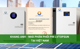 Công ty Năng Lượng Khang Anh – Nhà phân phối pin lithium LVTOPSUN tại Việt Nam