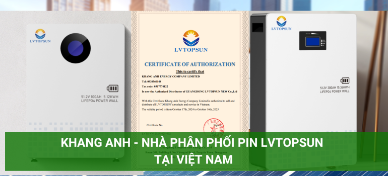 Công ty Năng Lượng Khang Anh – Nhà phân phối pin lithium LVTOPSUN tại Việt Nam