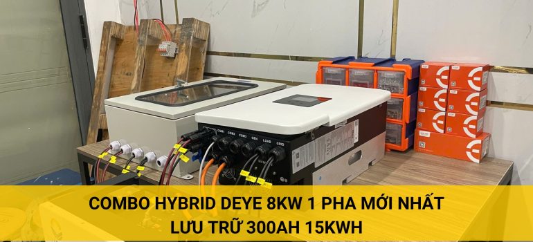 Combo Hybrid 8kW 1 pha Cao cấp lưu trữ 15kWh – 51.2V 300Ah