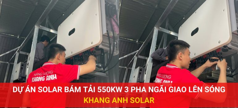 Dự án solar Hòa lưới bám tải 550KWP 3 pha tại Ngãi Giao đóng điện