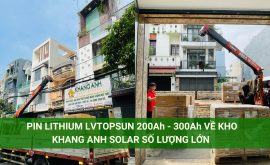 Pin Lithium LVTOPSUN 200Ah – 300Ah về Kho Khang Anh Solar Số Lượng Lớn