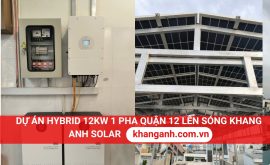 Dự án solar Hybrid hòa lưới có lưu trữ 12KW 1 pha tại Quận 12