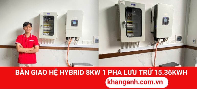 Bàn Giao Hệ Thống Hybrid 8KW 1 Pha Lưu Trữ 15KWH Tại HCM