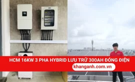 Hệ Thống Hybrid 16KW 3 Pha Lưu Trữ 15KWH Tại HCM Hoàn Thành