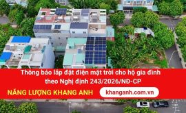 Thông báo lắp đặt điện mặt trời cho hộ gia đình theo Nghị định 243/2026/NĐ-CP cụ thể như thế nào?