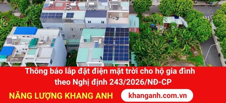 Thông báo lắp đặt điện mặt trời cho hộ gia đình theo Nghị định 243/2026/NĐ-CP cụ thể như thế nào?