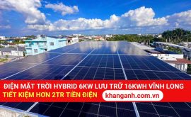 Điện mặt trời hybrid 6kW lưu trữ 16kWh Vĩnh Long tiết kiệm hơn 2 triệu tiền điện