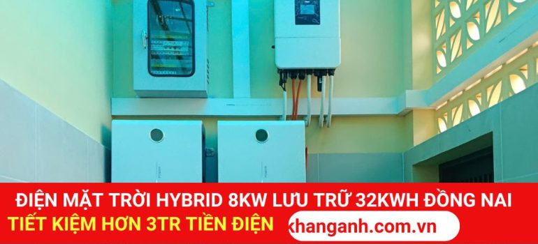 Điện mặt trời hybrid 8kW lưu trữ 32kWh Đồng Nai tiết kiệm hơn 3 triệu tiền điện